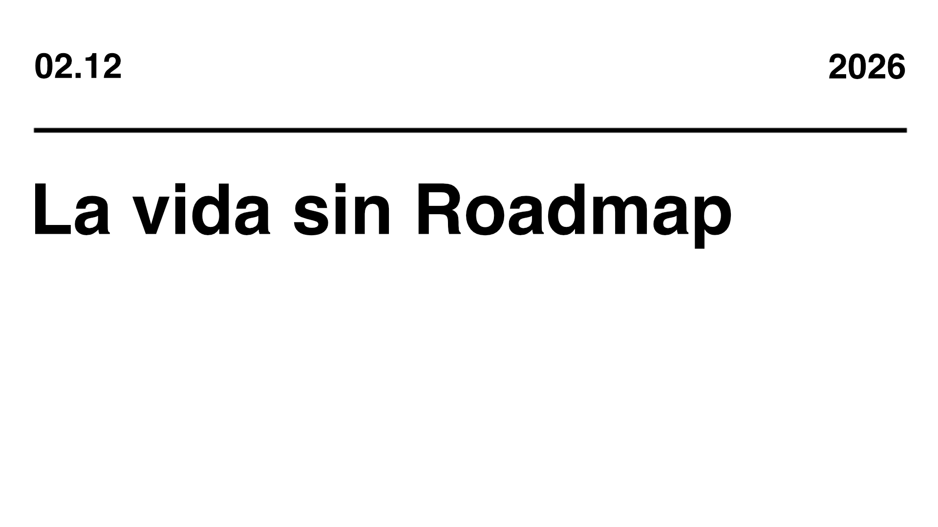 La vida sin Roadmap